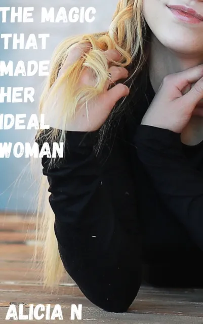 Magic That Made Her Ideal Woman