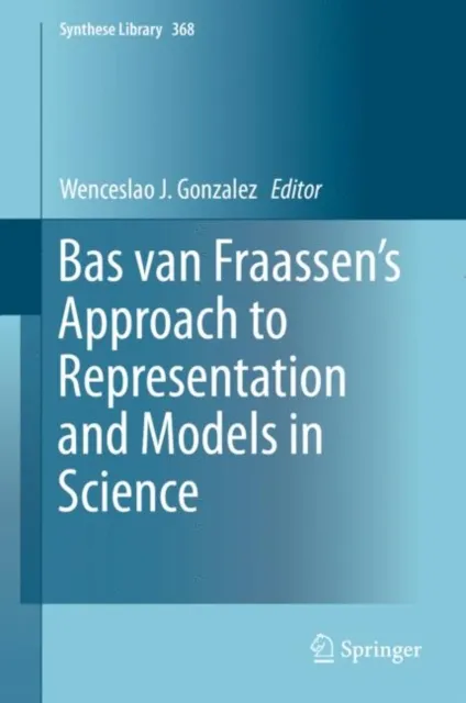 Bas van Fraassen's Approach to Representation and Models in Science