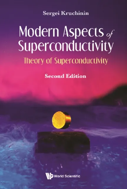 Modern Aspects Of Superconductivity: Theory Of Superconductivity (Second Edition)