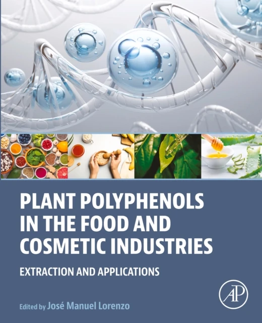 Plant Polyphenols in the Food and Cosmetic Industries