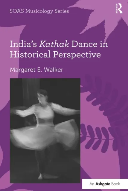 India's Kathak Dance in Historical Perspective