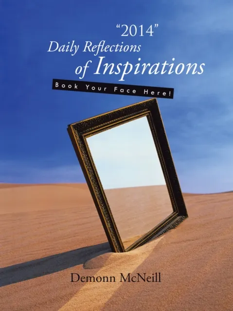 "2014" Daily Reflections of Inspirations
