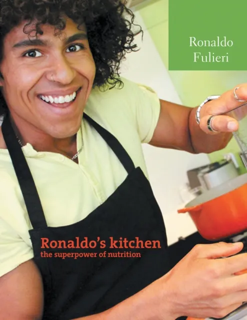 Ronaldo'S Kitchen the Super Power of Nutrition