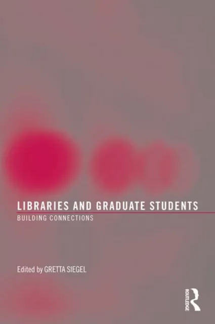 Libraries and Graduate Students