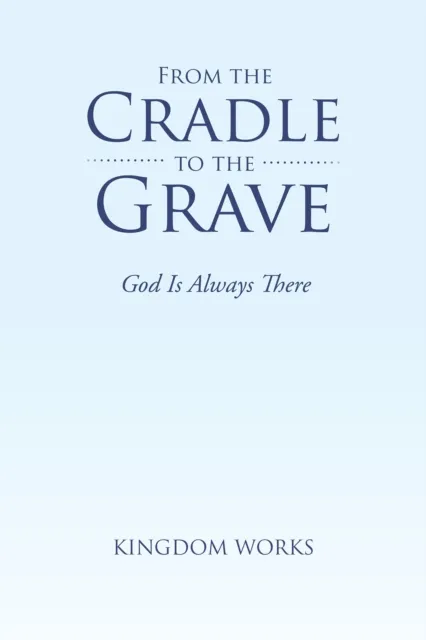 From the Cradle to the Grave