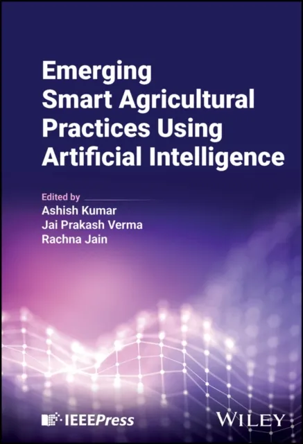 Emerging Smart Agricultural Practices Using Artificial Intelligence