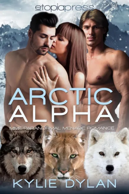 Arctic Alpha: MMF Paranormal Menage Romance