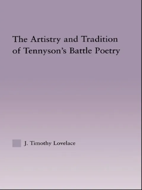 Artistry and Tradition of Tennyson's Battle Poetry