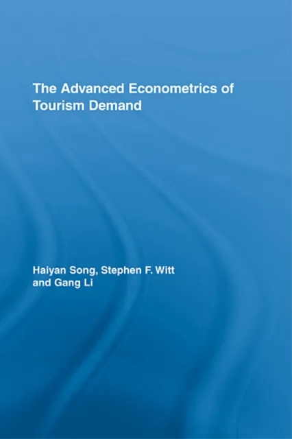 Advanced Econometrics of Tourism Demand