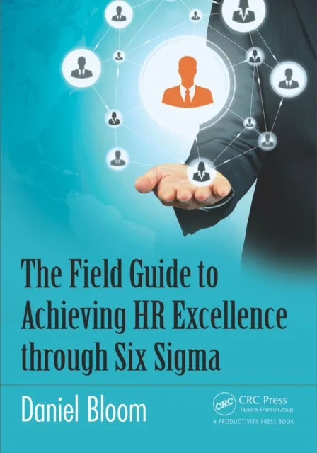 Field Guide to Achieving HR Excellence through Six Sigma