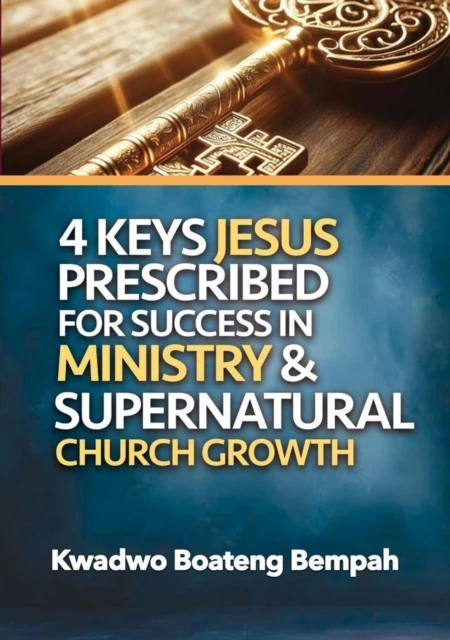 4 Keys Jesus Prescribed for Success in Ministry and Supernatural Church Growth