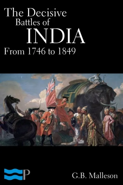 Decisive Battles of India from 1746 to 1849