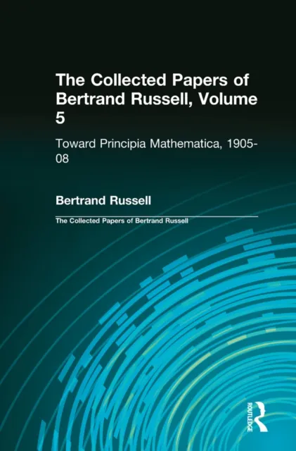 Collected Papers of Bertrand Russell, Volume 5