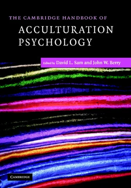 Cambridge Handbook of Acculturation Psychology