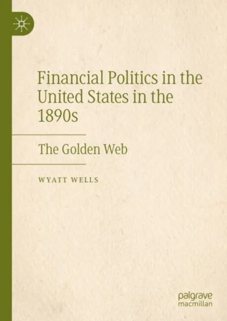 Financial Politics in the United States in the 1890s