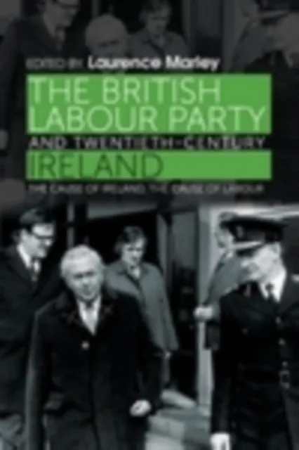 British Labour Party and twentieth-century Ireland