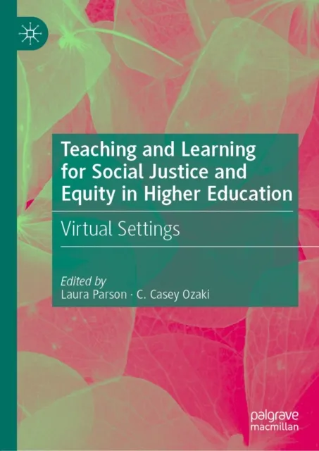 Teaching and Learning for Social Justice and Equity in Higher Education