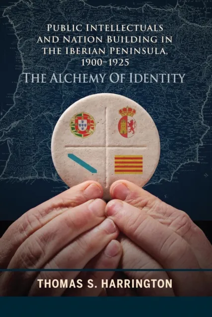 Public Intellectuals and Nation Building in the Iberian Peninsula, 1900-1925