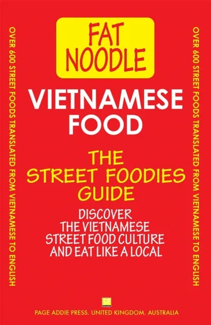 Vietnamese Food. The Street Foodies Guide