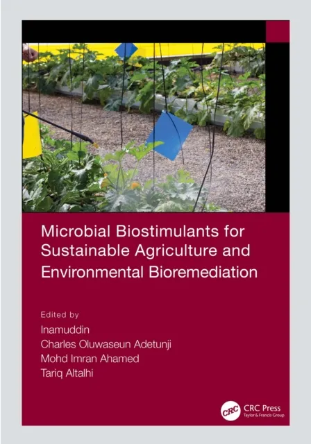 Microbial Biostimulants for Sustainable Agriculture and Environmental Bioremediation