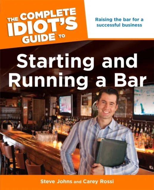 Complete Idiot's Guide to Starting and Running a Bar