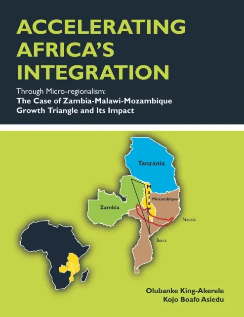 Accelerating Africa'S Integration Through Micro-Regionalism:The Case of Zambia-Malawi-Mozambique Growth Triangle and Its Impact