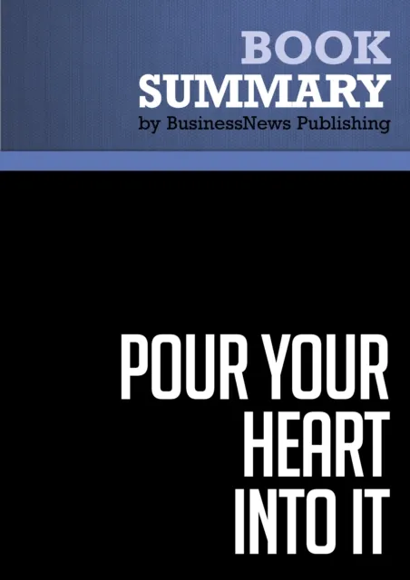 Summary: Pour Your Heart Into It
