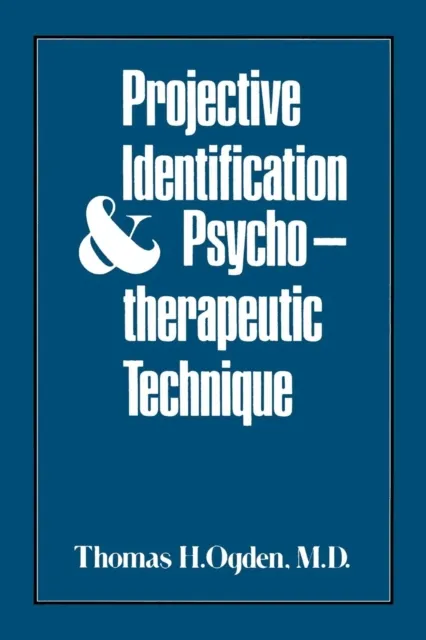 Projective Identification and Psychotherapeutic Technique