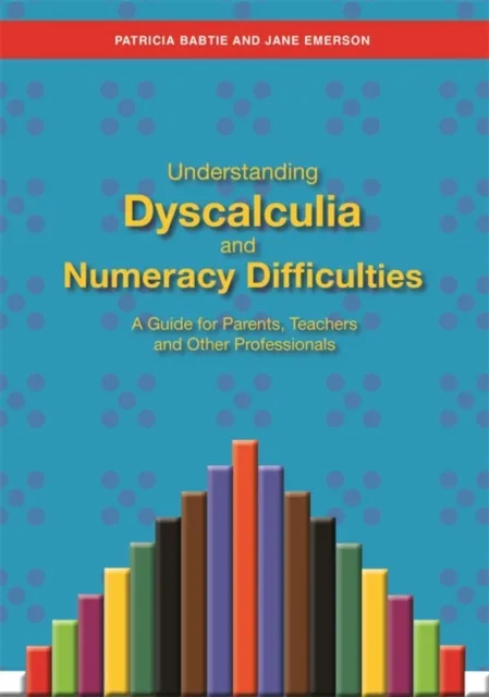 Understanding Dyscalculia and Numeracy Difficulties
