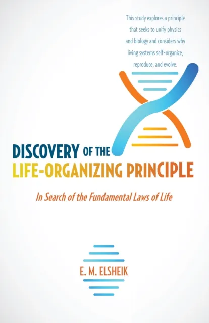 Discovery of the Life-Organizing Principle