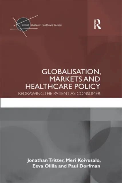 Globalisation, Markets and Healthcare Policy