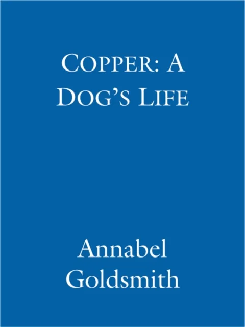 Copper: A Dog's Life
