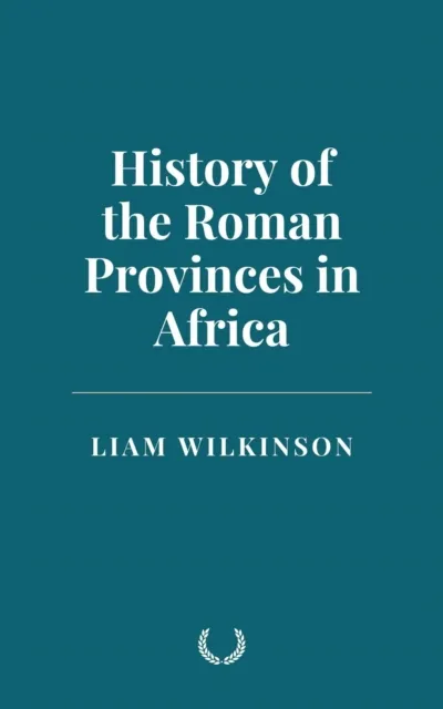 History of the Roman Provinces in Africa