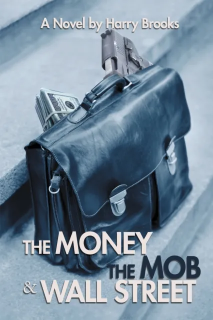 Money the Mob and Wall Street