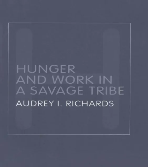Hunger and Work in a Savage Tribe