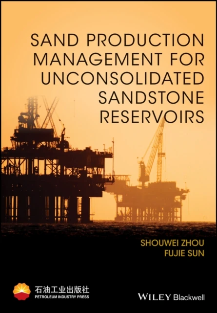 Sand Production Management for Unconsolidated Sandstone Reservoirs