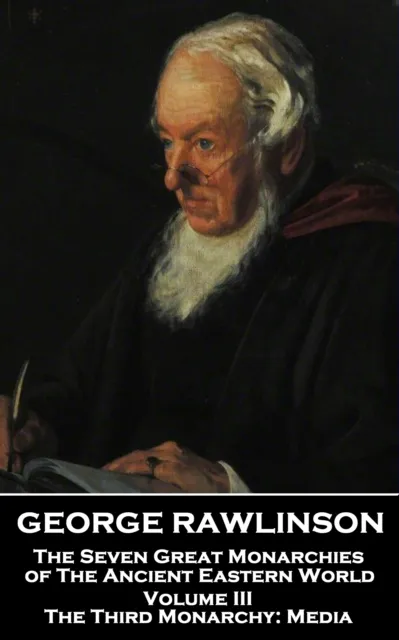 Seven Great Monarchies of The Ancient Eastern World - Volume III (of VII)