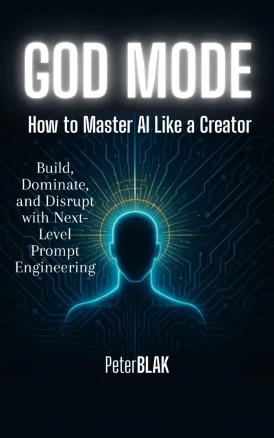 God Mode: How to Control AI Like a Creator