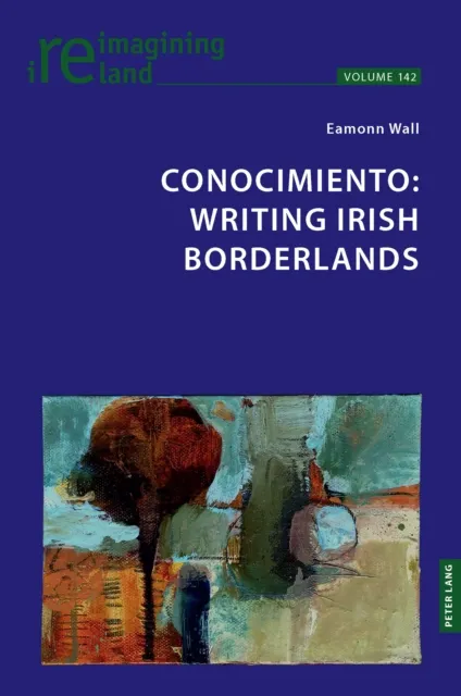 Conocimiento: Writing Irish Borderlands