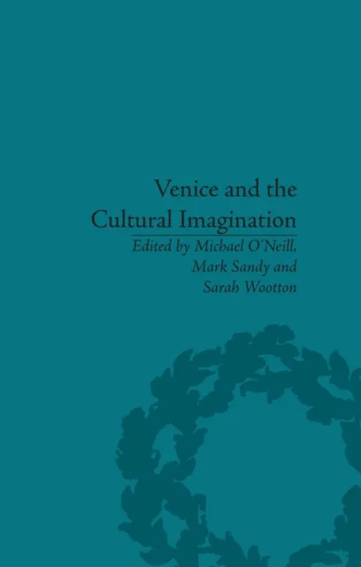 Venice and the Cultural Imagination