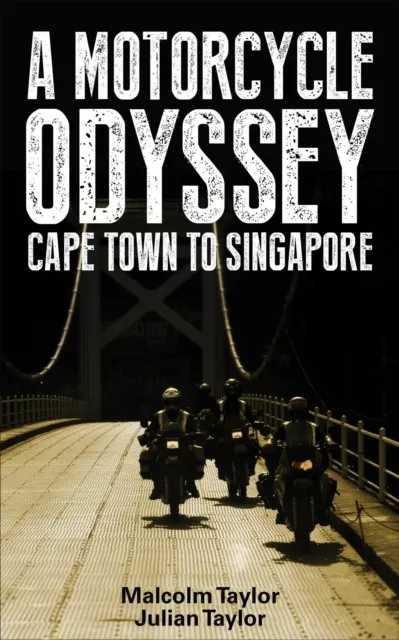 Motorcycle Odyssey-Cape Town To Singapore