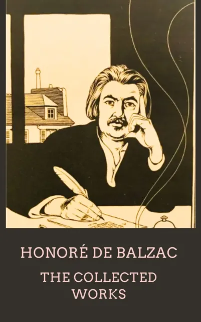 Honore de Balzac The Collected Works