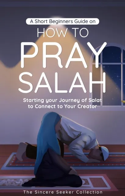 Short Beginners Guide on How to Pray Salah