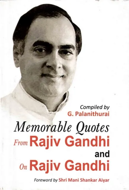 Memorable Quotes from Rajiv Gandhi and on Rajiv Gandhi