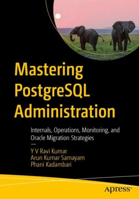 Mastering PostgreSQL Administration