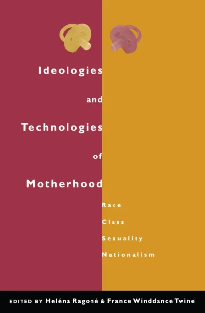 Ideologies and Technologies of Motherhood