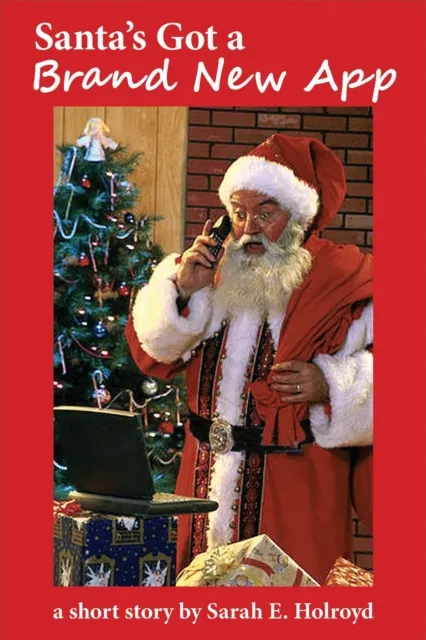 Santa's Got a Brand New App: A Short Story