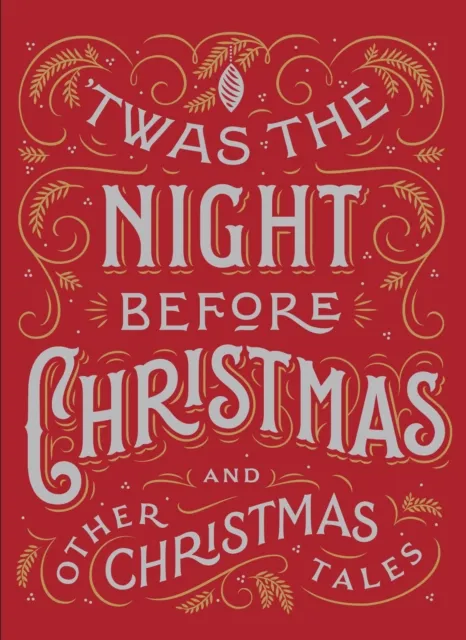 Twas the Night Before Christmas and Other Christmas Tales