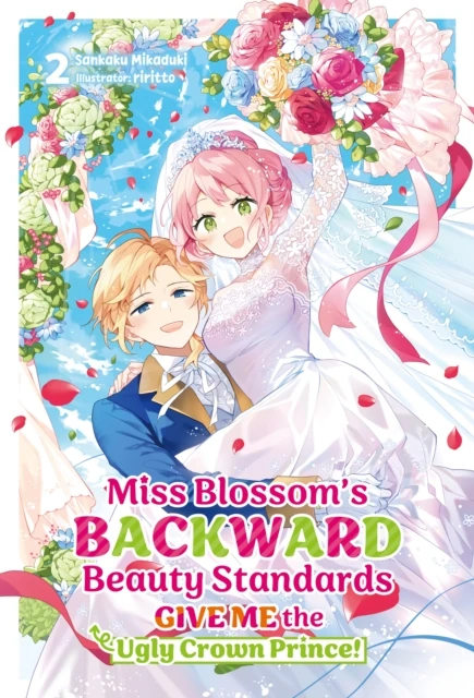 Miss Blossom's Backward Beauty Standards: Give Me the Ugly Crown Prince! Volume 2