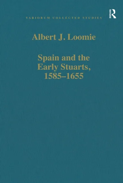 Spain and the Early Stuarts, 1585-1655
